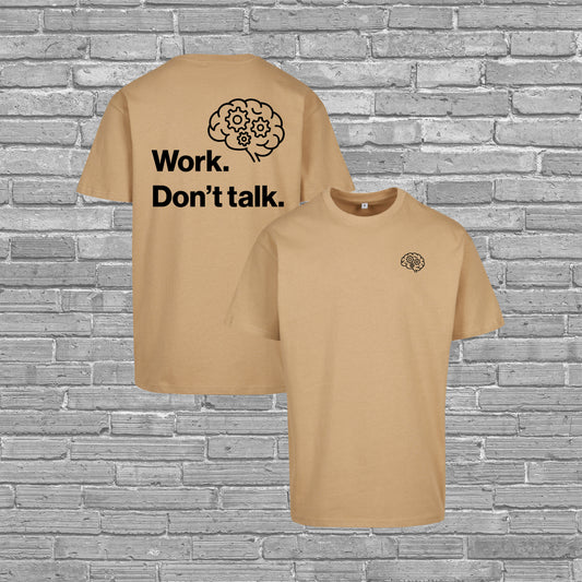WORK DON'T TALK